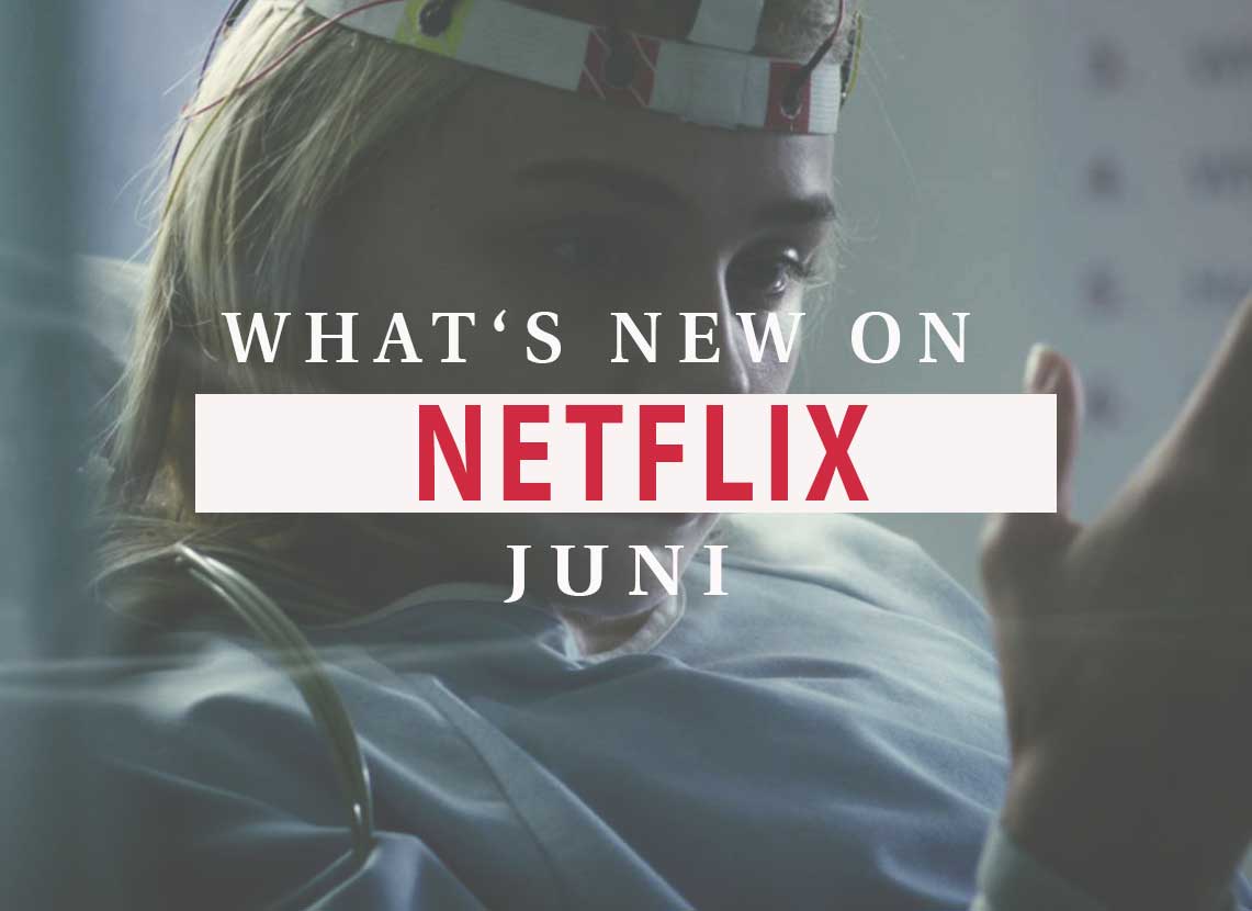 header_whats_new_on_netflix_juni_vangardist_magazine-